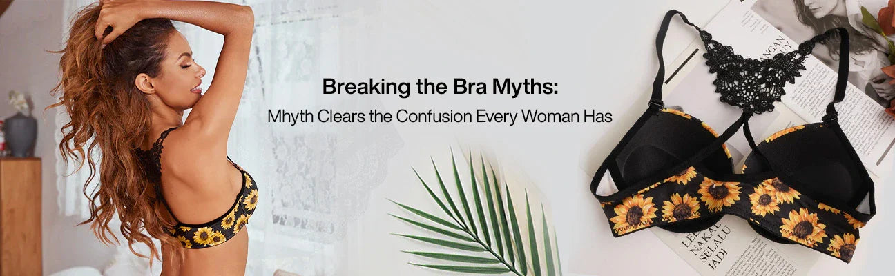 Breaking the Bra Myths: Mhyth Clears the Confusion Every Woman Has
